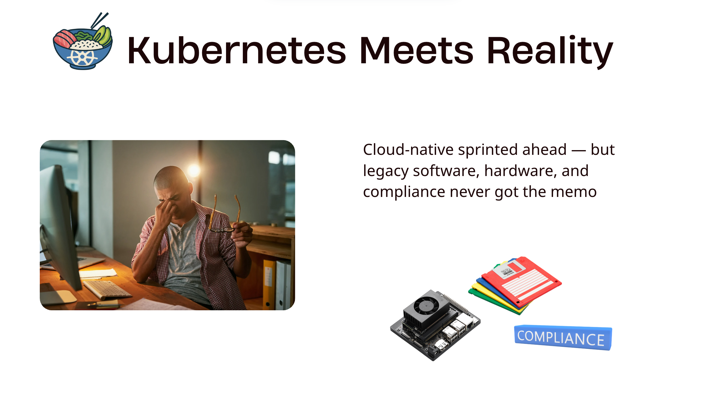Kubernetes Meets Reality